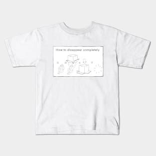 How to Disappear Completely - Instructional diagram. Kids T-Shirt